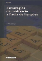 Estratègies de motivació a l'aula de llengües de EDITORIAL UOC, S.L.