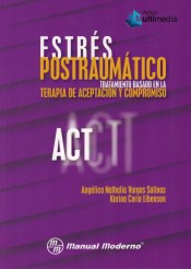 Estres Postraumatico. Tratamiento basado en la terapia de Aceptacion y Compromiso (ACT)