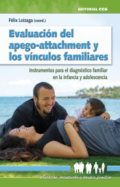 Evaluación del apego-attachment y los vínculos familiares: instrumentos para el diagnóstico familiar en la infancia y adolescencia de Editorial CCS
