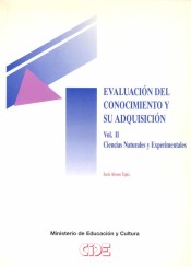 EVALUACION DEL CONOCIMIENTO Y SU ADQUISICION Vol. II. CIENCIAS NATURALES de MINISTERIO EDUCACION CULTURA