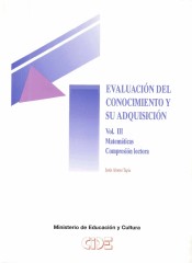 EVALUACION DEL CONOCIMIENTO Y SU ADQUISICION Vol. III. MATEMATICAS de MINISTERIO EDUCACION CULTURA