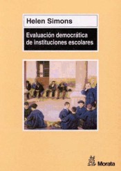 Evaluación democrática de Instituciones escolares: La política y el proceso de evaluación de Ediciones Morata, S.L.