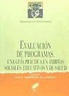 Evaluación de programas: un guía práctica en ámbitos sociales, educativos y sanitarios