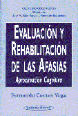 Evaluación y rehabilitación de las afasias. Aproximación cognitiva