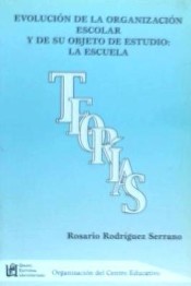 Evolución en la organización: escolar y de su objeto de estudio: la escuela