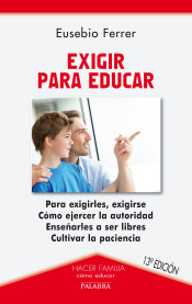 Exigir para educar de Ediciones Palabra, S.A.