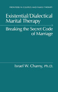 Existential/Dialectical Marital Therapy de Taylor & Francis Ltd