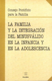 FAMILIA Y LA INTEGRACION DEL MINUSVALIDO EN LA INFANCIA Y LA