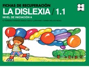 Fichas de Recuperación de la Dislexia 1.1, Nivel de iniciación A de Ciencias de la Educación Preescolar y Especial (CEPE)