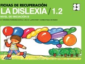 Fichas de Recuperación de la Dislexia 1.2, Nivel de iniciación B de Ciencias de la Educación Preescolar y Especial (CEPE)