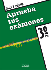Física y Química 3º ESO ce aprueba 07 de Oxford University Press España, S.A.