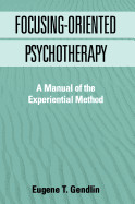Focusing-Oriented Psychotherapy de Guilford Press