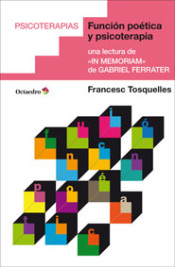 Función poética y psicoterapia: una lectura de in memoriam de Gabriel Ferrater de Editorial Octaedro, S.L.