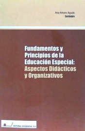 Fundamentos y principios de la educación especial: aspectos didácticos y organizativos de Editorial Universitas, S.A.