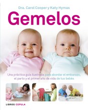 Gemelos: Una práctica guía ilustrada para abordar el embarazo, el parto y el primer año de vida de tus bebés de Libros Cúpula