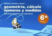 Geometría, cálculo, números y medidas. 6º Primaria