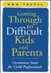 Getting Through to Difficult Kids and Parents de Routledge