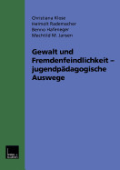 Gewalt und Fremdenfeindlichkeit jugendpÃ¤dagogische Auswege de SPRINGER VERLAG GMBH