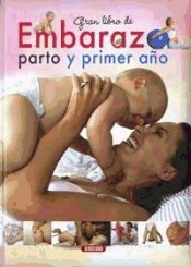 Gran libro de embarazo, parto y primer año de Servilibro Ediciones S.A.
