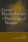 Group Psychological Therapy for Psychological Trauma de Guilford Press