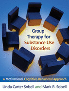 Group Therapy for Substance Use Disorders: A Motivational Cognitive-Behavioral Approach de GUILFORD PUBN