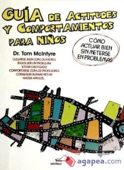 Guía de actitudes y comportamientos para niños. Cómo actuar bien sin meterse en problemas