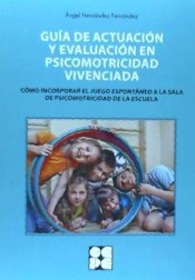 Guía de actuación y evaluación en psicomotricidad vivenciada