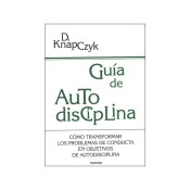 Guía de autodisciplina: cómo transformar los problemas de conducta en objetivos de autodisciplina