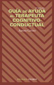Guía de ayuda al terapeuta cognitivo-conductual de Ediciones Pirámide, S.A.