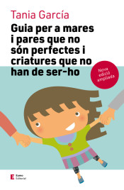 Guia per a mares i pares que no són perfectes i criatures que no han de ser-ho (edició ampliada) de Eumo Editorial SAU