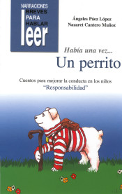 Había una vez... Un perrito. Cuentos para ayudar a mejorar la conducta en los niños.