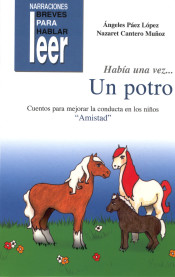 Había una vez... Un potro. Cuentos para ayudar a mejorar la conducta en los niños. de Ciencias de la Educación Preescolar y Especial