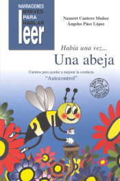 Había una vez... Una Abeja. Cuentos para ayudar a mejorar la conducta en los niños.