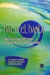 Hacia el habla. Análisis de la trayectoria seguida por un niño autista en una escuela infantil