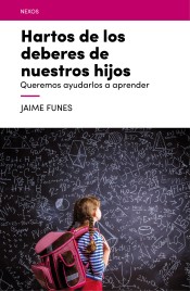 Hartos de los deberes de nuestros hijos: Queremos ayudarlos a aprender