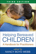 Helping Bereaved Children: A Handbook for Practitioners