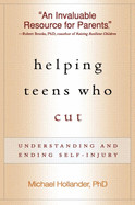 Helping Teens Who Cut: Understanding and Ending Self-Injury de GUILFORD PUBN