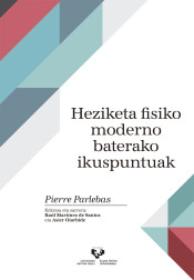 Heziketa fisiko moderno baterako ikuspuntuak de Universidad del País Vasco. Servicio Editorial=Euskal Herriko Unibertsitatea. Argitarapen Zerbitzua