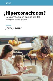 ¿Hiperconectados?: Educarnos en un mundo digital de Lectio Ediciones