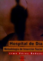 Hospital de día : metodología de inserción social