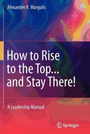 How to Rise to the Top...and Stay There! de SPRINGER VERLAG GMBH