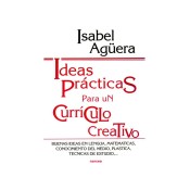 IDEAS PRÁCTICAS PARA UN CURRÍCULO CREATIVO. Buenas ideas en Lengua, Matemáticas, Conocimiento del Medio, Plástica, Técnicas de Estudio,...