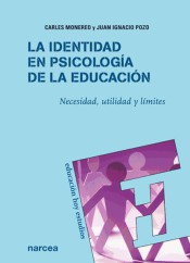 IDENTIDAD EN PSICOLOGÍA DE LA EDUCACIÓN, LA. Necesidad, utilidad y lí­mites de Narcea Ediciones