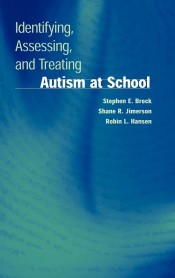 Identifying, Assessing, and Treating Autism at School