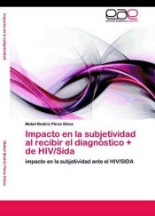 Impacto en la subjetividad al recibir el diagnóstico + de HIV/Sida