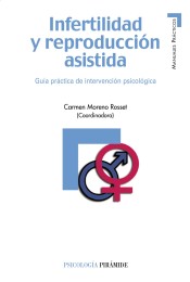 Infertilidad y reproducción asistida: Guía práctica de intervención psicológica de Ediciones Pirámide, S.A.