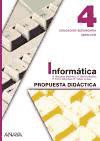 Informática 4. Material para el profesorado. de ANAYA EDUCACIÓN