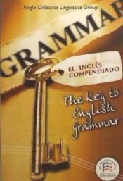 INGLÉS COMPENDIADO.THE KEY OF ENGLISH GRAMMAR