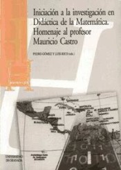 INICIACION A LA INVESTIGACION EN DIDACTICA DE LA MATEMÁTICA. HOMENAJE AL PROFESOR MAURICIO CASTRO de UNIVERSIDAD DE GRANADA