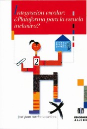 Integración escolar: ¿plataforma para la escuela inclusiva?